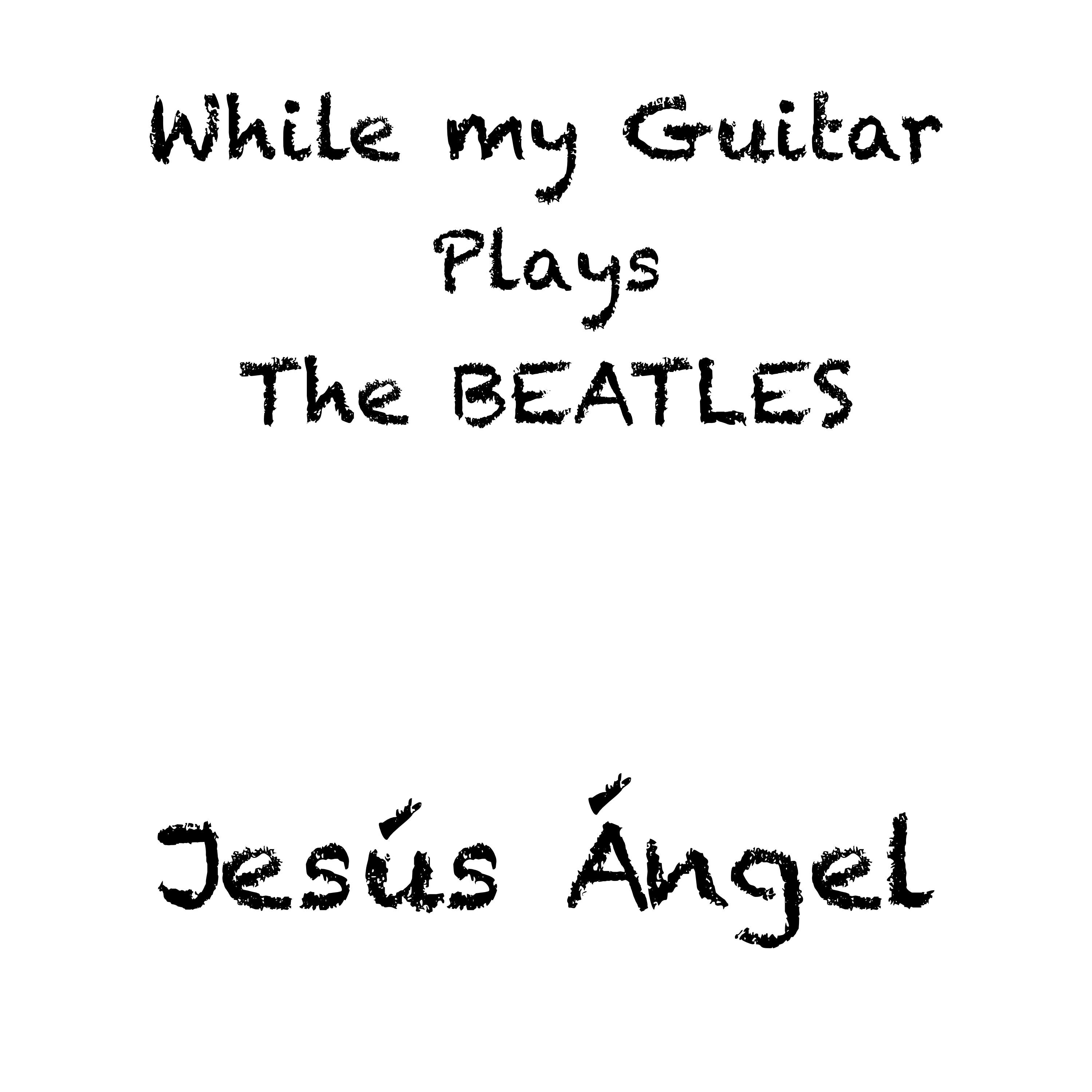 While my Guitar Plays The Beatles